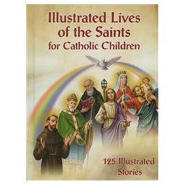 Illustrated Lives of the Saints for Catholic Children