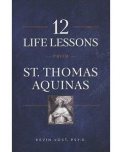 12 Life Lessons from Thomas Aq