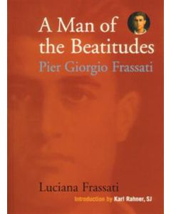 A Man of the Beatitudes: Pier Giorgio Frassati