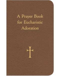 A Prayer Book for Eucharistic Adoration