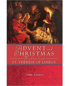 Advent and Christmas Wisdom from St. Therese of Lisieux 