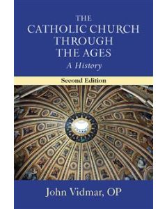 Catholic Church Through the Ages: A History