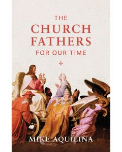 Church Fathers for Our Time