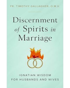 Discernment of Spirits in Marriage Ignatian Wisdom for Husbands and Wives, paperback, 160 pages