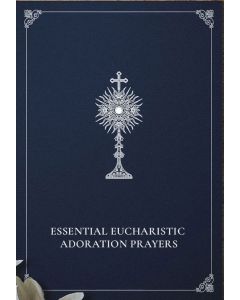 Essential Eucharistic Adoratio