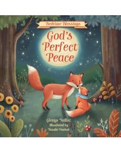 God’s Perfect Peace, (part of the Bedtime Blessings series), Hardcover, 24 Pages, Full Color