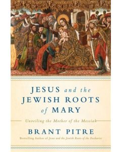 Jesus and the Jewish Roots of Mary