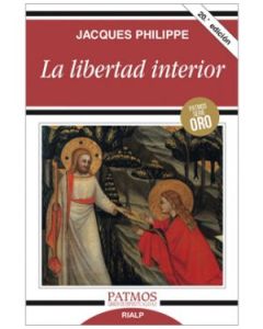 La Libertad Interior by Jacques Philippe en Espanol