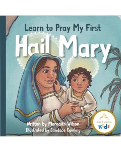 Learn to Pray My First Hail Ma