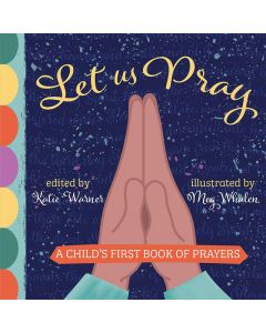 Let Us Pray: A Child's First