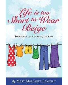 Life is Too Short to Wear Beig