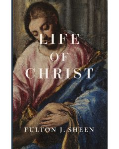 Life of Christ, by Fulton Sheen