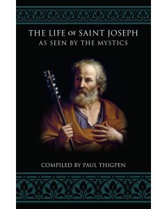 Life of St Joseph as Seen by the Mystics