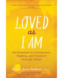 Loved as I Am: An Invitation to Conversion, Healing, and Freedom Through Jesus