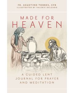 Made for Heaven: A Guided Lent Journal for Prayer and Meditation