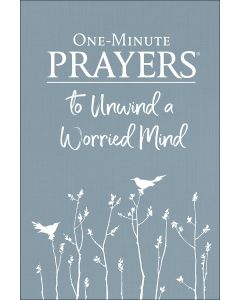 One Minute Prayers to Unwind a Worried Mind