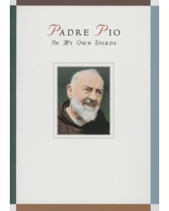 Padre Pio In My Own Words
