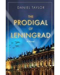 The Prodigal of Leningrad, A Novel
by Daniel Taylor, paperback, 256 pages