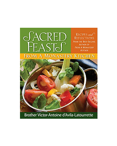 Sacred Feasts: From a Monastery Kitchen