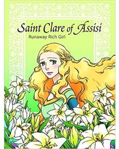 Saint Clare of Assisi: Runaway Rich Girl 