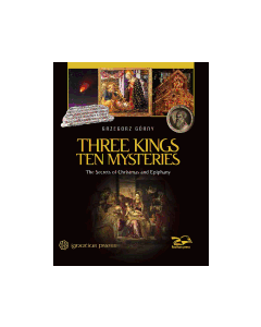 Three Kings, Ten Mysteries: The Secrets of Christmas and Epiphany