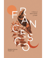 Francesco A Story of St Francis of Assisi