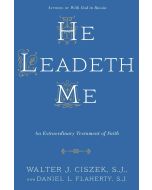 He Leadeth Me: An Extraordinary Testament of Faith