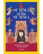 A Summa of the Summa: The Essential Philosophical Passages of St. Thomas Aquinas' Summa Theologica 
