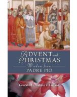 Advent and Christmas Wisdom from Padre Pio Compiled by Anthony F. Chiffolo