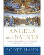 Angels and Saints: A Biblical Guide to Friendship with God's Holy One