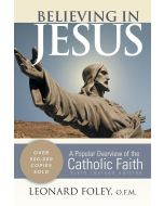 Believing in Jesus: A Popular Overview of the Catholic Faith