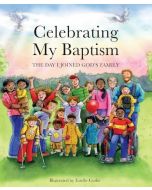 Celebrating My Baptism, The Day I Joined God's Family
by Paraclete Press, Illustrated by Estelle Corkle, hardcover, 64 pages