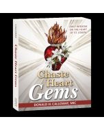 Chaste Heart Gems by Donald H. Calloway MIC. Daily Wisdom on the Heart of St. Joseph