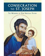 Consecration to St. Joseph: The Wonders of Our Spiritual Father