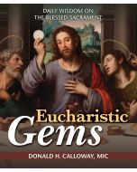 Eucharistic Gems: Daily Wisdom on The Blessed Sacrament