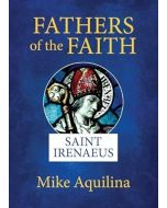 Fathers of the Faith Irenaus