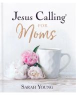 Jesus Calling for Moms by Sarah Young