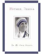 Mother Teresa, in My Own Words