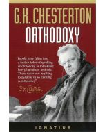 Orthodoxy by G.K. Chesterton, Ignatius Press