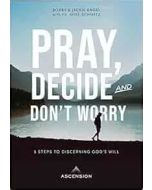 Pray Decide and Don't Worry