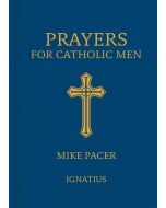 Prayers for Catholic Men, by Mike Pacer, Heavy Cover, 155 pages