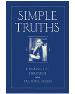 Simple Truths: Thinking Life Through with Fulton J. Sheen