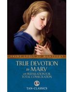 True Devotion to Mary with Preparation for Total Consecration